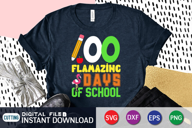 100 Days Flamazing Days Of School T Shirt, 100 Days of School svg, Teacher svg, 100th Day of School svg, 100 Days svg