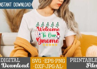 Welcome To Our Gnome,gnome sweet gnome svg,gnome tshirt design, gnome vector tshirt, gnome graphic tshirt design, gnome tshirt design bundle,gnome tshirt png,christmas tshirt design,christmas svg design,gnome svg bundle on sell