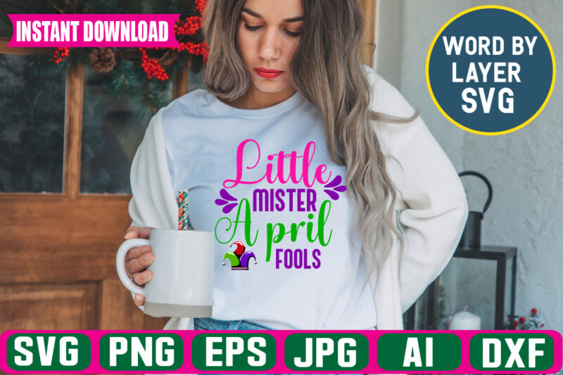 Little Mister April Fools ,Svg Vector T-shirt Design april Fools Svg Bundle, Funny Svg, April 1st Jpg, April Fools Day Digital File, Quote April Fools Day Svg, Joke Svg, April