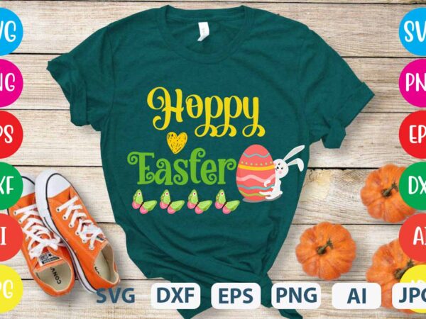 Hoppy easter svg vector for t-shirt,easter tshirt design,easter day t shirt design,easter day svg design,easter day vector t shirt, shirt day svg bundle, bunny tshirt design, easter t shirt bundle,