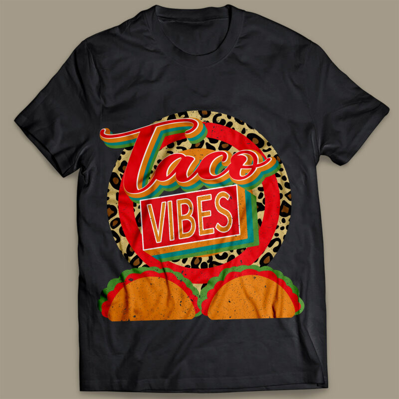 Taco Vibes Mexico Food SVG PNG Design, Cinco De Mayo Tshirt Design