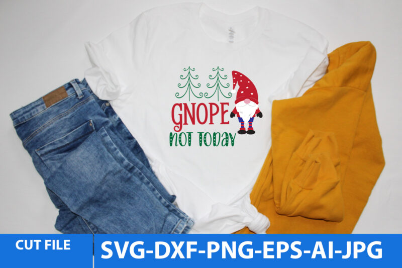 Gnope Not Today Tshirt Design,Gnope Not Today SVG,Gnome Tshirt Design, Gnome vector tshirt, Gnome Graphic tshirt Design, Gnome Tshirt Design Bundle,Gnome Tshirt Png,Christmas Tshirt Design,Christmas Svg Design,Gnome Svg Bundle