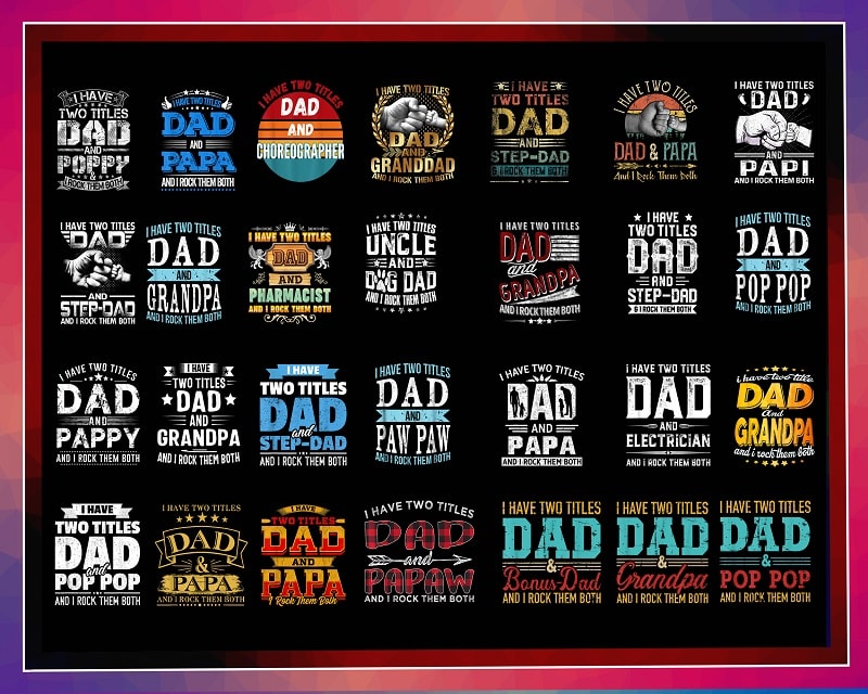 28 I have Two titles Dad And Grandpa PNG Bundle, I Rock Them Both Png, Dad And Paw Paw Png, Dad And Stepdad, Dad And Pop Pop, Commercial Use 1013904335