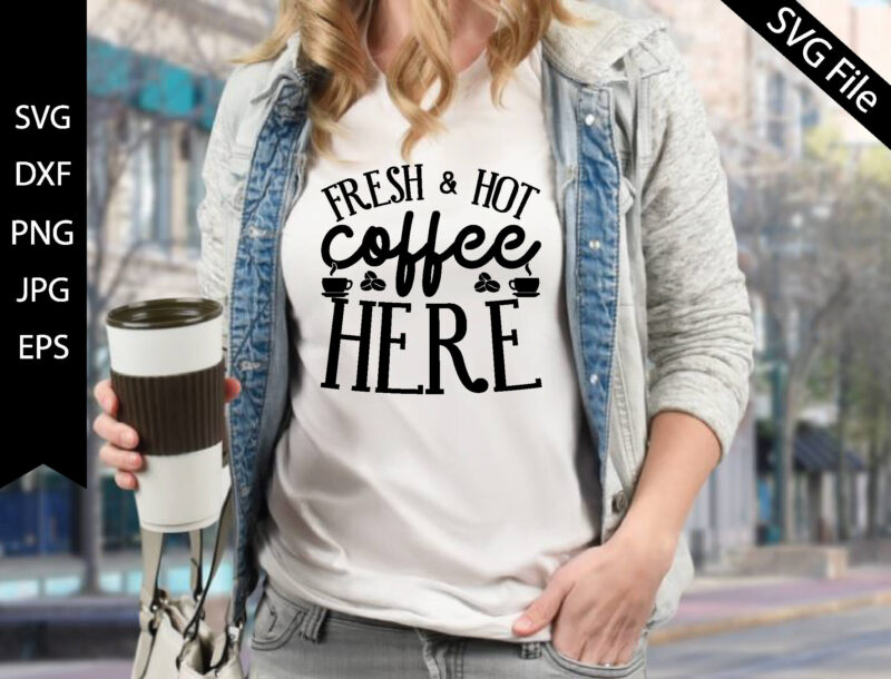 fresh & hot coffee here