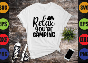 relax you`re camping