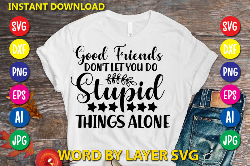 Friendship Svg Bundle vol.3 Svg Vector T-shirt Design Friendship , Friends Svg, Best Friends Svg T-shirt Bundle, Besties To The Resties,best Friends T-shirt Bundle Svg, Svg Files For Cotes, Digital