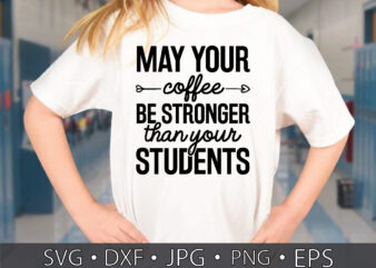 may your coffee be stronger than your students t shirt designs for sale