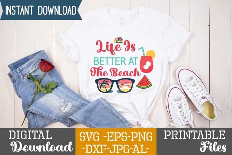 Life Is Better At The Beach,,summer t shirt design bundle,summer svg bundle,summer svg bundle quotes,summer svg cut file bundle,summer svg craft bundle,summer vector tshirt design,summer graphic design, summer graphic tshirt