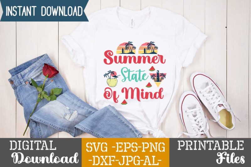 Summer State Of Mind ,,summer t shirt design bundle,summer svg bundle,summer svg bundle quotes,summer svg cut file bundle,summer svg craft bundle,summer vector tshirt design,summer graphic design, summer graphic tshirt bundle