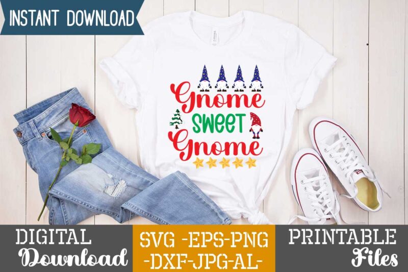 Gnome Sweet Gnome,gnome sweet gnome svg,gnome tshirt design, gnome vector tshirt, gnome graphic tshirt design, gnome tshirt design bundle,gnome tshirt png,christmas tshirt design,christmas svg design,gnome svg bundle on sell design