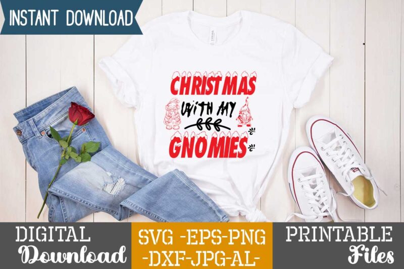 Christmas With My Gnomies,tshirt design,gnome sweet gnome svg,gnome tshirt design, gnome vector tshirt, gnome graphic tshirt design, gnome tshirt design bundle,gnome tshirt png,christmas tshirt design,christmas svg design,gnome svg bundle on