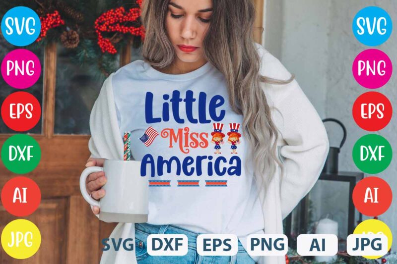 Little Miss America svg vector for t-shirt,Happy 4th of july t shirt design,happy 4th of july svg bundle,happy 4th of july t shirt bundle,happy 4th of july funny svg bundle