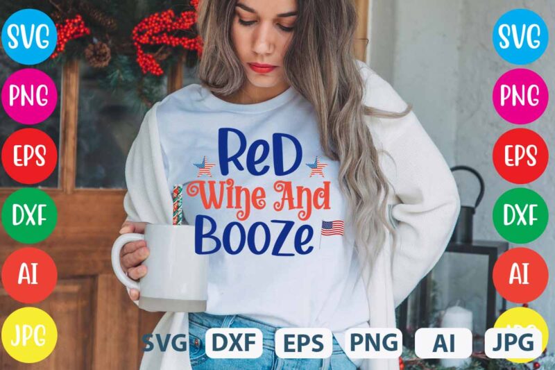 Red Wine And Booze svg vector for t-shirt,4th of july t shirt bundle,4th of july svg bundle,american t shirt bundle,usa t shirt bundle,funny 4th of july t shirt bundle,4th of