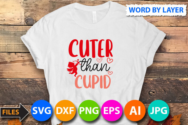 cuter than cupid Svg Design Cut Files,Valentines day t shirt design bundle, valentines day t shirts, valentine’s day t shirt designs, valentine’s day t shirts couples, valentine’s day t shirt