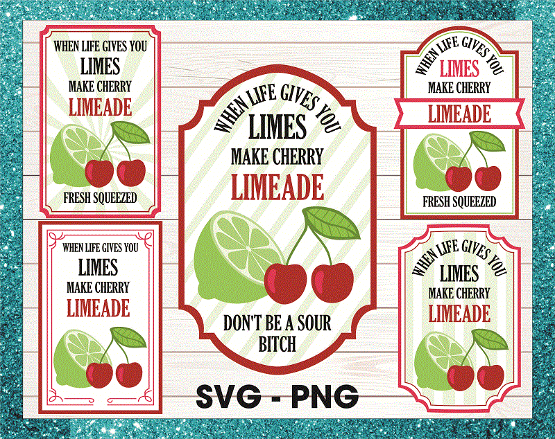 Bundle When Life Gives You Lemons Vodka Strawberries png, When Life Gives You Limes Mimosas Sangria svg, Bring The Sweet Tea, Cherry Limeade 1040633127