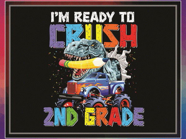 8 designs back to school bundle png, i’m ready to crush, kindergarten, 1st grade, 2nd grade, 3rd grade, dabbing unicorn, dinosaur, digital 1050800811