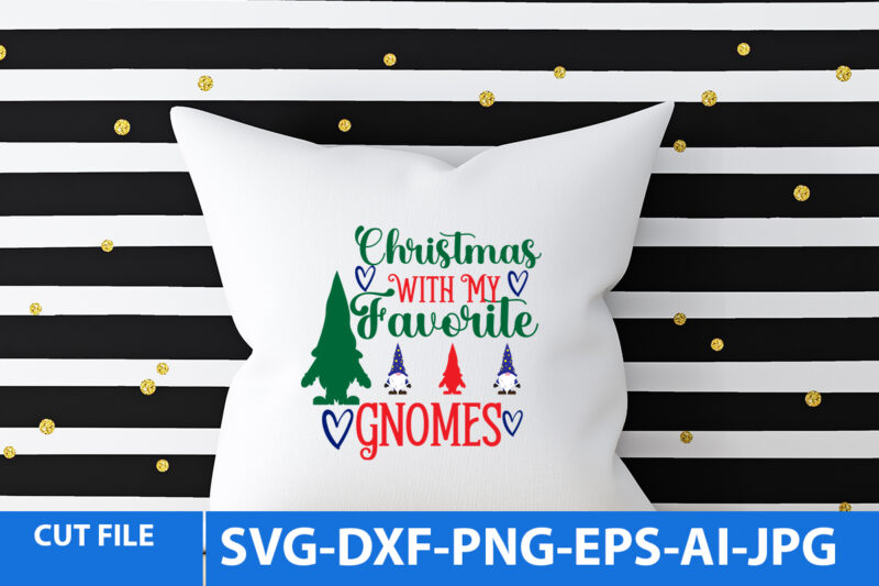 Christmas With My Favorite Gnomes Tshirt Design,Christmas With My Favorite Gnomes Svg Design,Gnome Tshirt Design,Gnome Graphic tshirt Design,Gnome Tshirt Bundle,christmas t shirt design, christmas vector tshirt design,christmas svg design, gnome