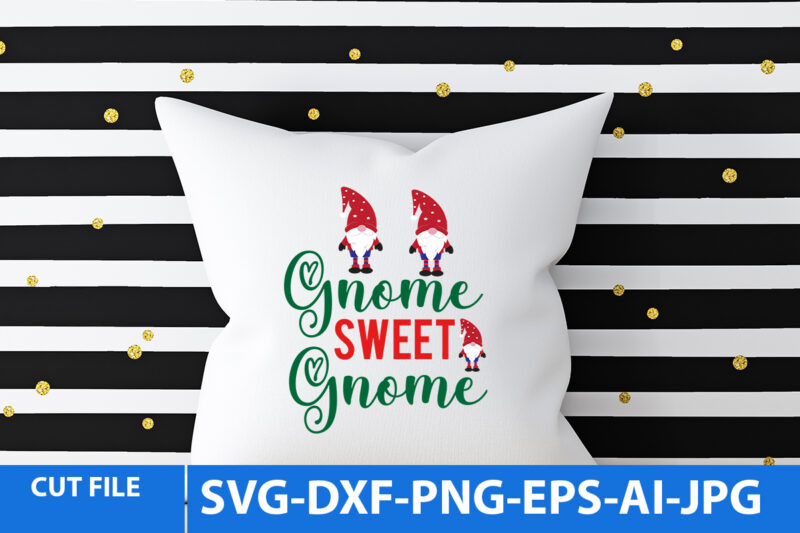 Gnome Sweet Gnome Tshirt Design,Gnome Sweet Gnome SVG,Gnome Tshirt Design, Gnome vector tshirt, Gnome Graphic tshirt Design, Gnome Tshirt Design Bundle,Gnome Tshirt Png,Christmas Tshirt Design,Christmas Svg Design,Gnome Svg Bundle