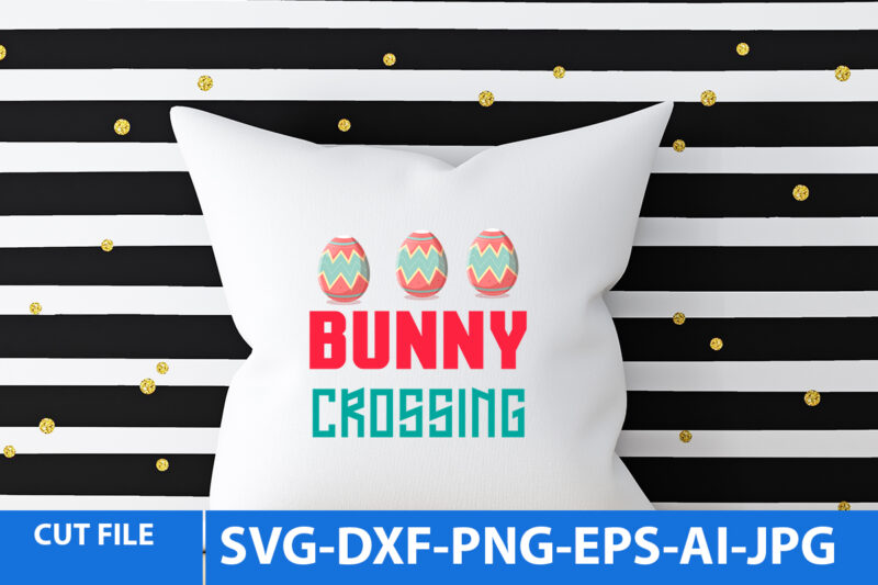 Bunny Crossing Vector t Shirt Design,Easter Day Svg Design,Happy Easter T Shirt Design,Easter Bunny T Shirt Design On Sale