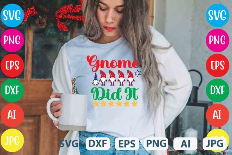 Gnome Did It,tshirt design,gnome sweet gnome svg,gnome tshirt design, gnome vector tshirt, gnome graphic tshirt design, gnome tshirt design bundle,gnome tshirt png,christmas tshirt design,christmas svg design,gnome svg bundle