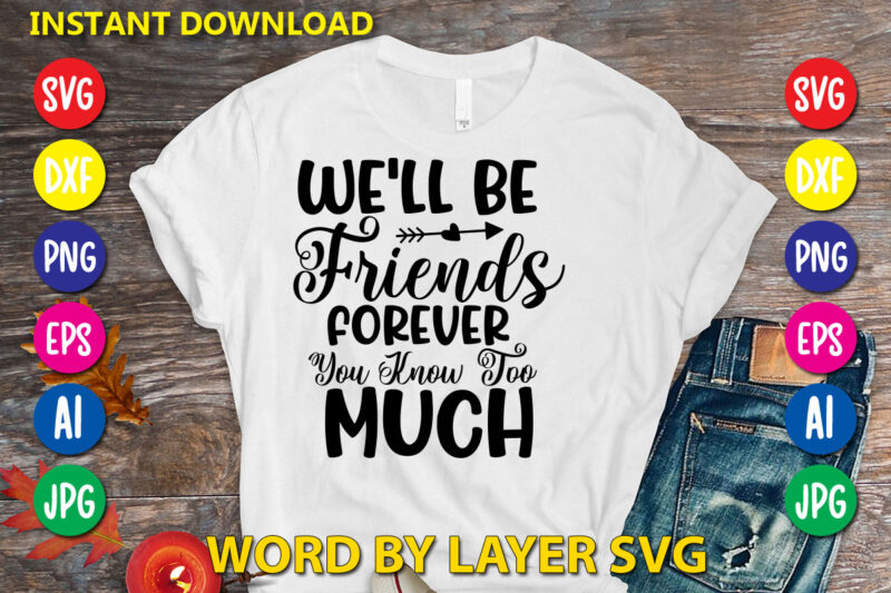 Friendship Svg Bundle vol.3 Svg Vector T-shirt Design Friendship , Friends Svg, Best Friends Svg T-shirt Bundle, Besties To The Resties,best Friends T-shirt Bundle Svg, Svg Files For Cotes, Digital