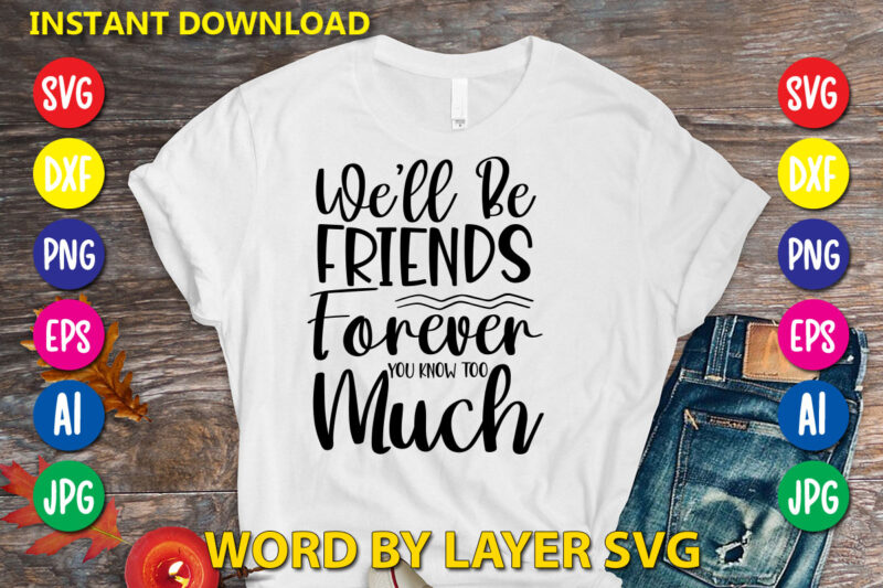 Friendship Svg Bundle vol.3 Svg Vector T-shirt Design Friendship , Friends Svg, Best Friends Svg T-shirt Bundle, Besties To The Resties,best Friends T-shirt Bundle Svg, Svg Files For Cotes, Digital