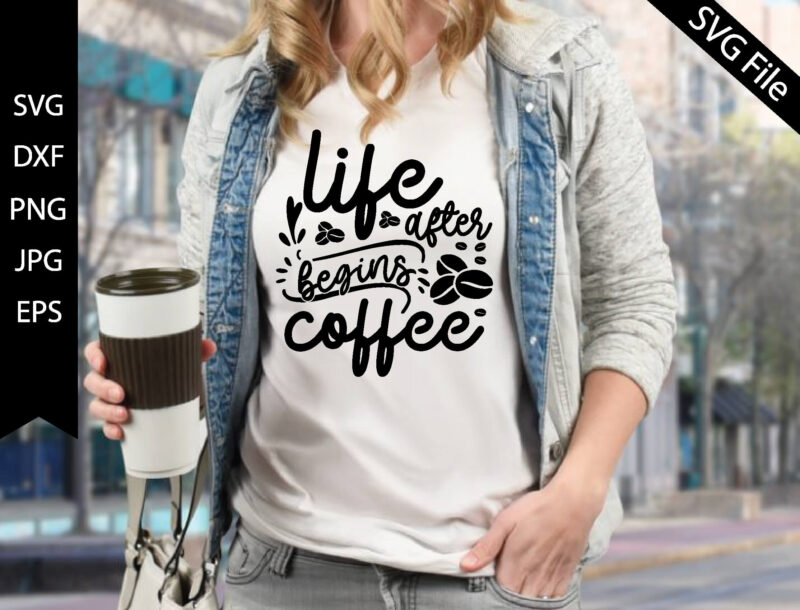 life begins after coffee