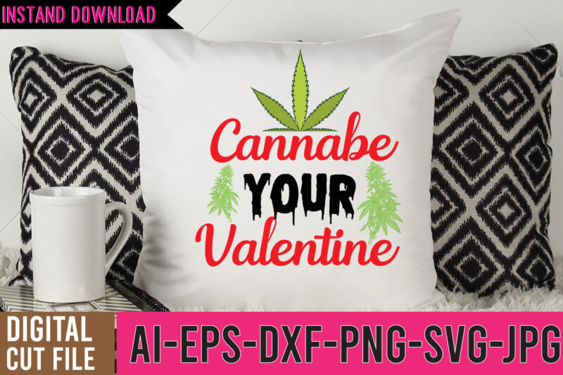 Cannabe Your Valentine T Sshirt Design On Sale