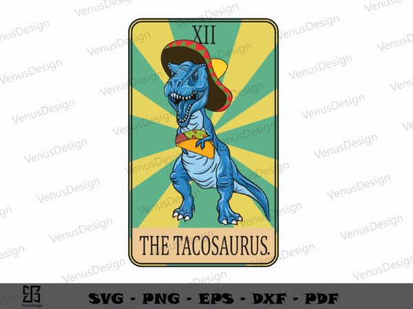 Xii the tacosaurus svg png, cinco de mayo svg, dinosaurus tshirt design