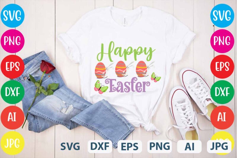 Happy Easter svg vector for t-shirt,Happy Easter png t-shirt design,Happy Easter svg design design,easter tshirt design,easter day t shirt design,easter day svg design,easter day vector t shirt, shirt day svg