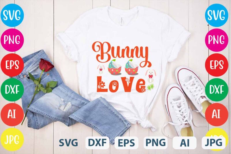 Bunny Love svg design ,bunny t-shirt design bunny vector for design,easter tshirt design,easter day t shirt design,easter day svg design,easter day vector t shirt, shirt day svg bundle, bunny tshirt