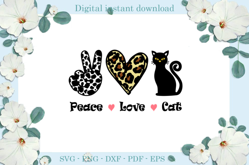 Trending gifts Peace Love Cat Leopard colour , Diy Crafts Cat Svg Files For Cricut, Trending Silhouette Sublimation Files, Cameo Htv Prints