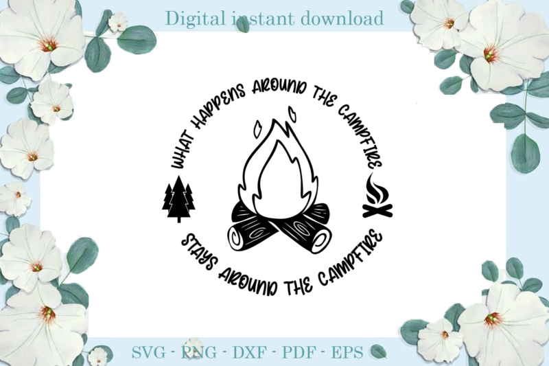 Trending gifts Camping day Around Campfire , Diy Crafts Camping Day Svg Files For Cricut, Trending Silhouette Sublimation Files, Cameo Htv Prints