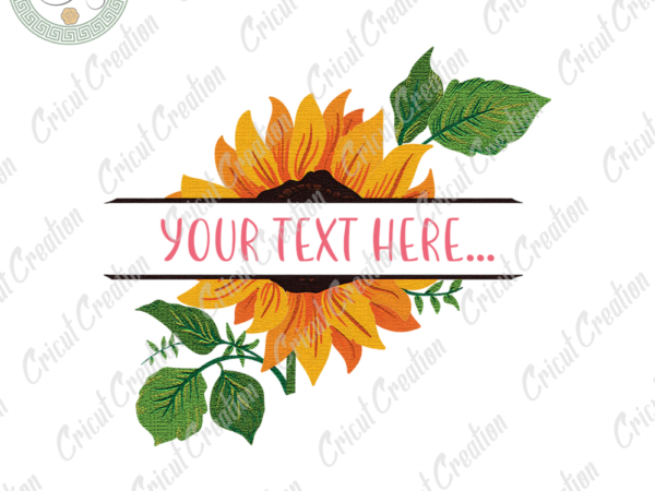 Sunflower , sunflower text clipart diy crafts, sunflower text png files , sunflower pattern silhouette files, sunflower art cameo htv prints t shirt template vector