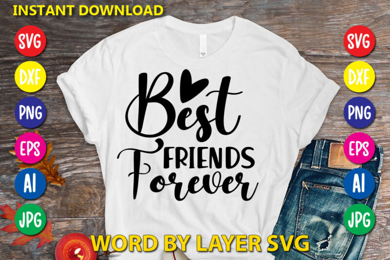 Friendship Svg Bundle vol.3 Svg Vector T-shirt Design Friendship , Friends Svg, Best Friends Svg T-shirt Bundle, Besties To The Resties,best Friends T-shirt Bundle Svg, Svg Files For Cotes, Digital