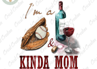 Mother Day, Kinda Mom And Wine Diy Crafts, Mom Gift PNG files, Mom lover Silhouette Files, Trending Cameo Htv Prints t shirt designs for sale