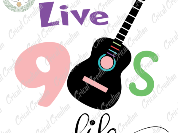 Mother’s day, live mom 90s life svg, rockin 90s mom life diy crafts, love guita svg, mother cameo htv prints, mother life sihouette file t shirt designs for sale