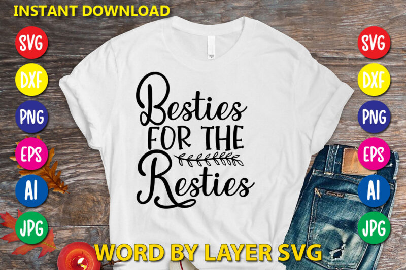 Friendship Svg Bundle vol.3 Svg Vector T-shirt Design Friendship , Friends Svg, Best Friends Svg T-shirt Bundle, Besties To The Resties,best Friends T-shirt Bundle Svg, Svg Files For Cotes, Digital