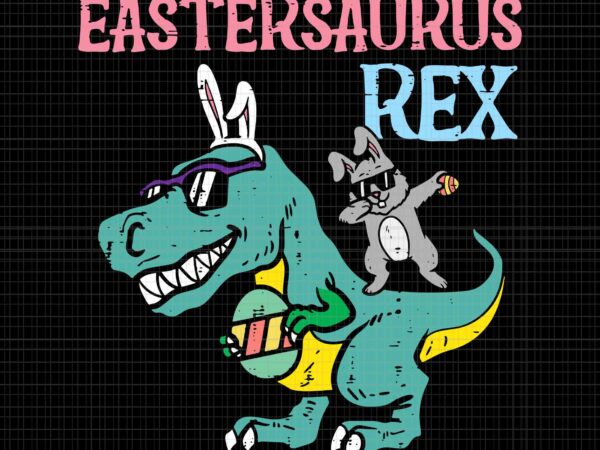 Eastersaurus rex trex svg, easter bunny dino svg, dinosaur bunny svg, saurus rabbit svg, bunny svg vector clipart