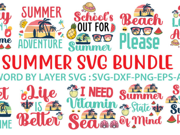 Summer tshirt design bundle,summer tshirt bundle,summer svg bundle,summer vector tshirt design bundle,summer mega tshirt bundle, summer tshirt design png,summer t shirt design bundle,summer svg bundle,summer svg bundle quotes,summer svg cut