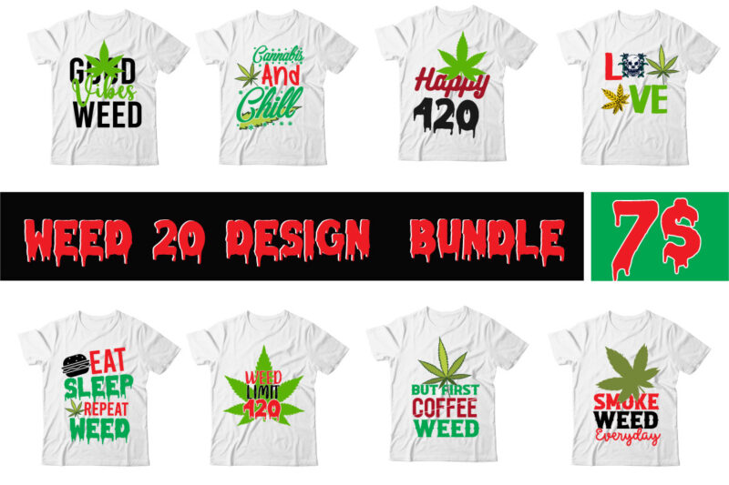 Weed Tshirt Design Bundle, Weed SVG Bundle Quotes, Weed Graphic Tshirt Design, Cannabis Tshirt Design, Weed Vector Tshirt Design, Weed SVG Bundle, Weed Tshirt Design Bundle, Weed Vector Graphic Design,