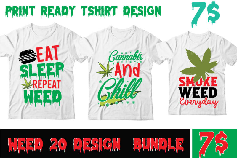 Weed Tshirt Design Bundle, Weed SVG Bundle Quotes, Weed Graphic Tshirt Design, Cannabis Tshirt Design, Weed Vector Tshirt Design, Weed SVG Bundle, Weed Tshirt Design Bundle, Weed Vector Graphic Design,