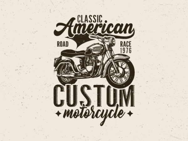 Motorcycle t-shirt design, classic american custom motorcycle