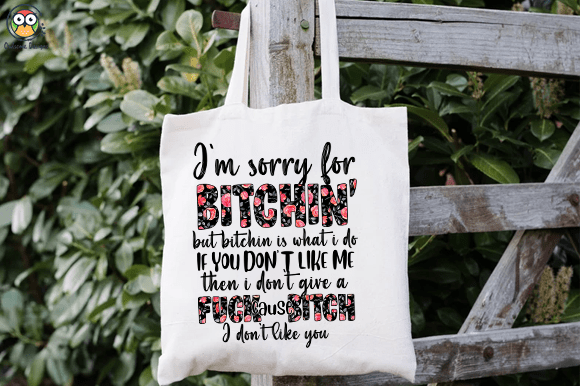 I’m sorry for bitchin but bitching is what I do t-shirt design