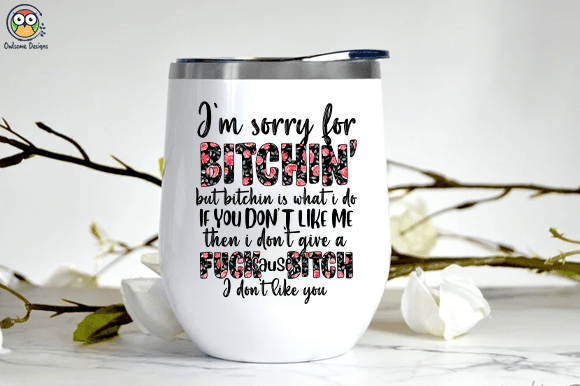 I’m sorry for bitchin but bitching is what I do t-shirt design