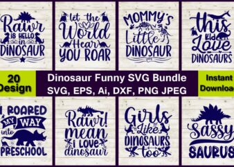 Dinosaur Funny PNG & SVG Vector 20 t-shirt design bundle,Dinosaur quotes svg bundle digital download cutting files for Cricut And Silhouette