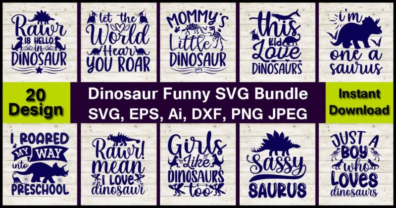 Dinosaur Funny PNG & SVG Vector 20 t-shirt design bundle,Dinosaur quotes svg bundle digital download cutting files for Cricut And Silhouette