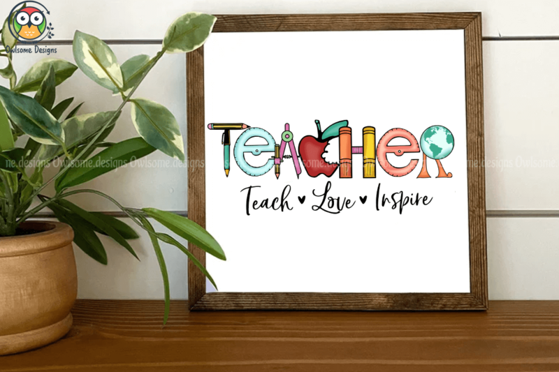 Teacher Love Inspire Sublimation t-shirt design