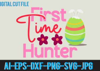 First Time Hunter T Shirt Design,First Time Hunter Svg Cut File,