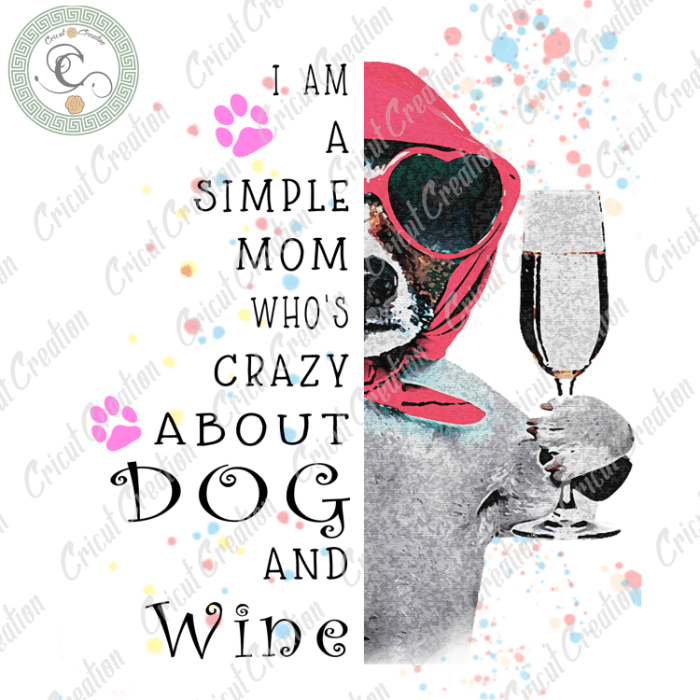 Mother’s Day, Mom Loves Dog And Wine Diy Crafts, Dog Mom PNG files, Wine Mom Silhouette Files, Trending Cameo Htv Prints